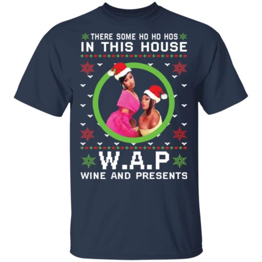 There some Ho Ho Hos in this house wap wine and presents Christmas sweatshirt