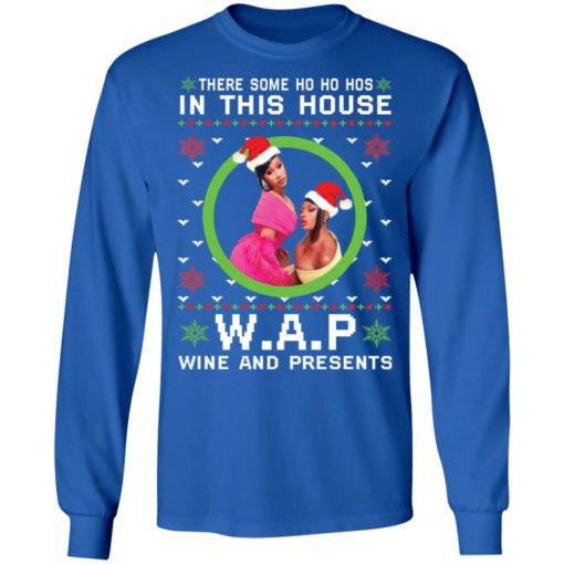 There some Ho Ho Hos in this house wap wine and presents Christmas sweatshirt