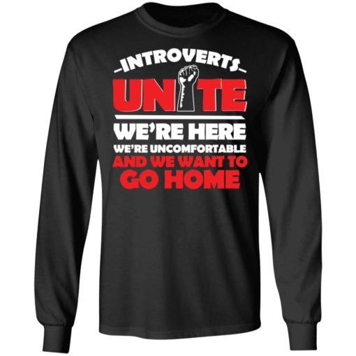 Introverts Unite we’re here we’re uncomfortable shirt