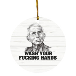 Dr Fauci Wash Your Fucking Hands Ornament