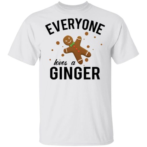 Everyone Loves A Ginger Gingerbread shirt