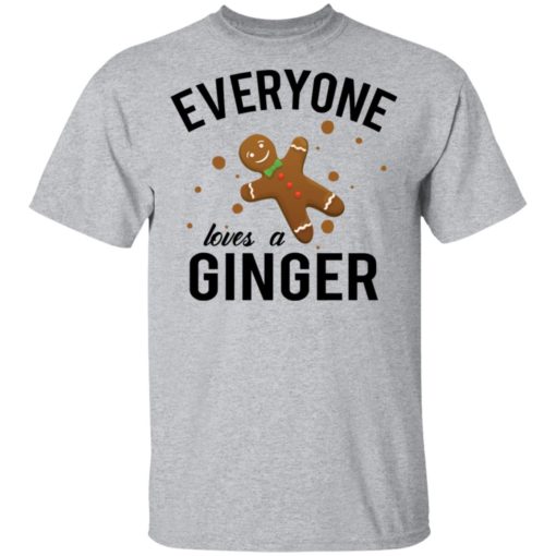 Everyone Loves A Ginger Gingerbread shirt