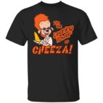 A Goofy Movie It's the leaning tower of Cheeza shirt