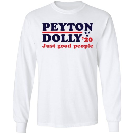 Peyton Dolly 2020 Just Good People shirt