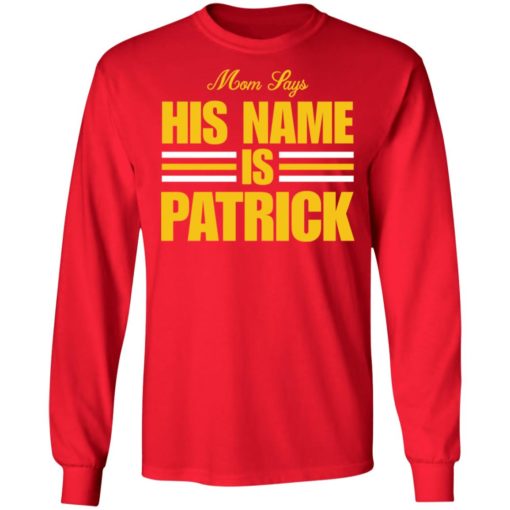 Mom says his name is Patrick shirt
