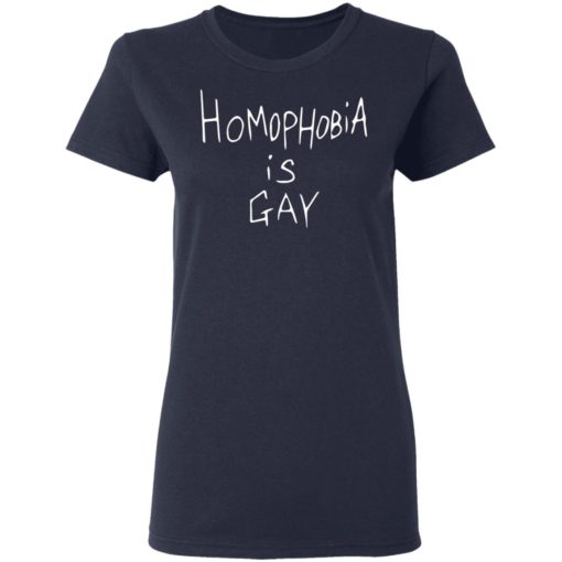 Homophobia Is Gay shirt