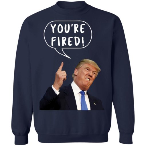 D*nald Tr*mp you’re fired shirt