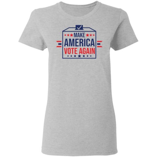 Make America Vote Again shirt