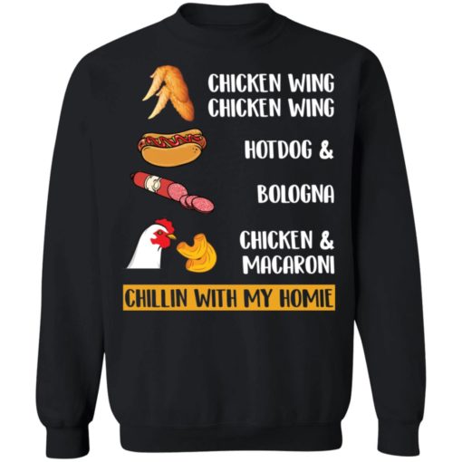 Chicken Wing Hotdog and Bologna Chicken Macaroni Chillin With My Homie shirt