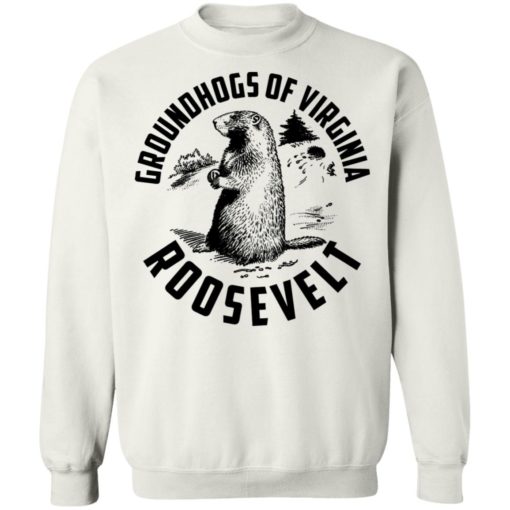 Groundhogs Of Virginia Roosevelt shirt
