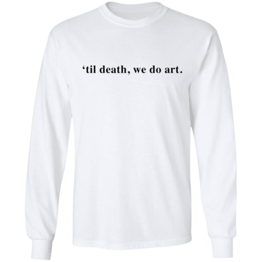 til death we do art shirt