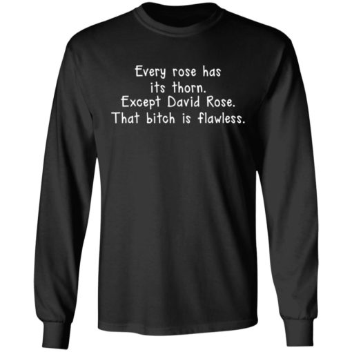 Every rose has its thorn except David Rose shirt