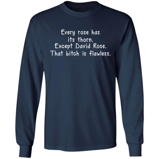 Every rose has its thorn except David Rose shirt