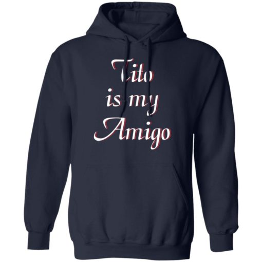 Tito is my Amigo shirt