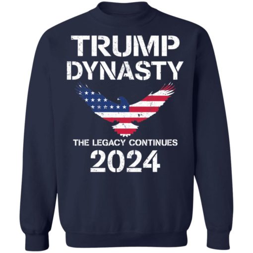 Tr*mp Dynasty The Legacy Continues 2024 shirt