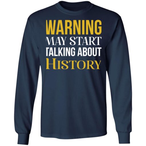Warning may start talking about history shirt