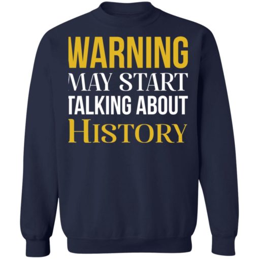 Warning may start talking about history shirt