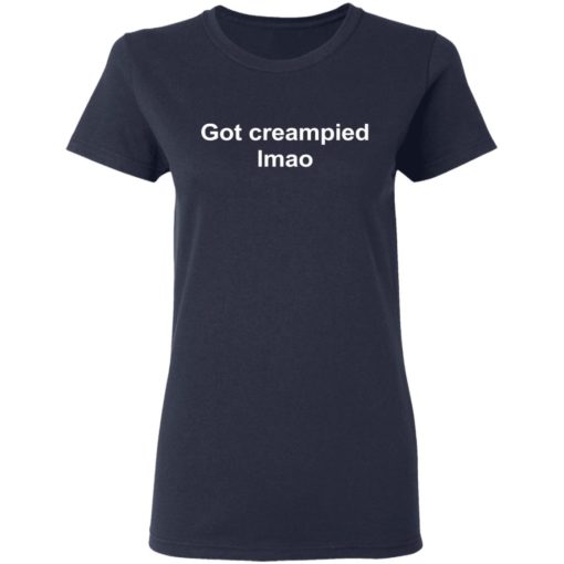 Got Creampied lmao shirt