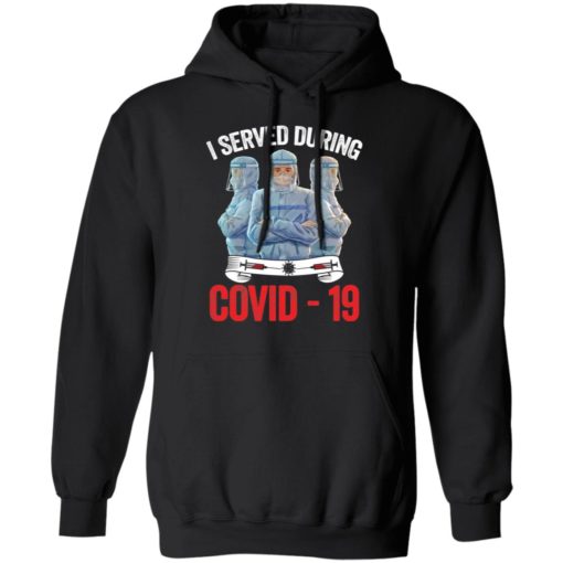 I served during covid 19 three doctor shirt