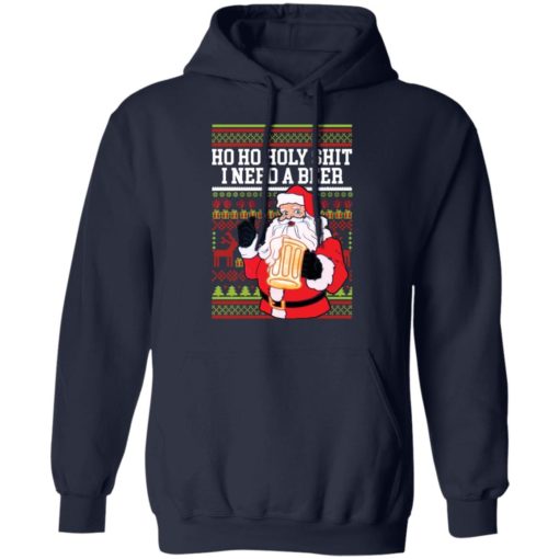 Ho Ho Holy Shit I Need A Beer Santa Christmas sweater