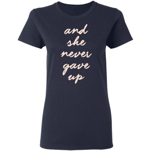 And she never gave up shirt