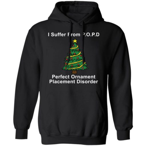 I suffer from POPD perfect ornament placement disorder Christmas sweatshirt