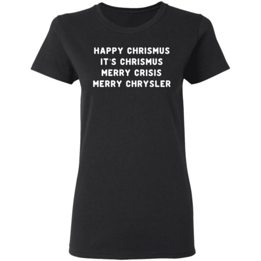 Happy Christmus It’s Chrismus Merry Crisis Merry Chrysler Christmas sweatshirt