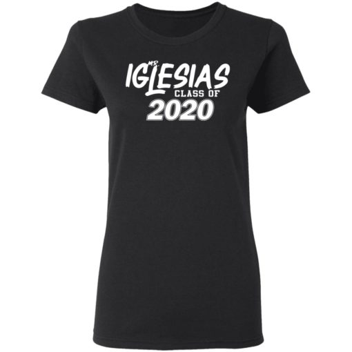 MR Iglesias class of 2020 shirt
