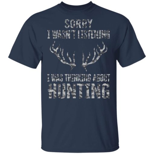 Sorry I wasn’t listening I was thinking about hunting shirt
