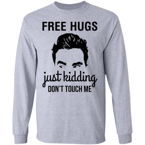 David Rose Free hugs just kidding don’t touch me shirt