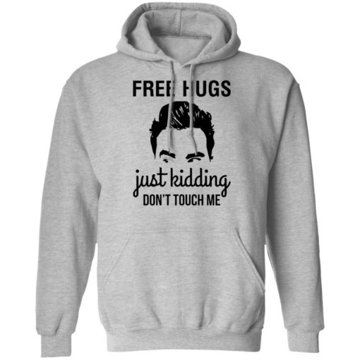 David Rose Free hugs just kidding don’t touch me shirt