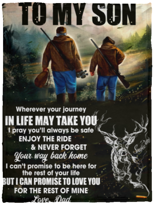Hunting To my son wherever your journey in life may take you blanket
