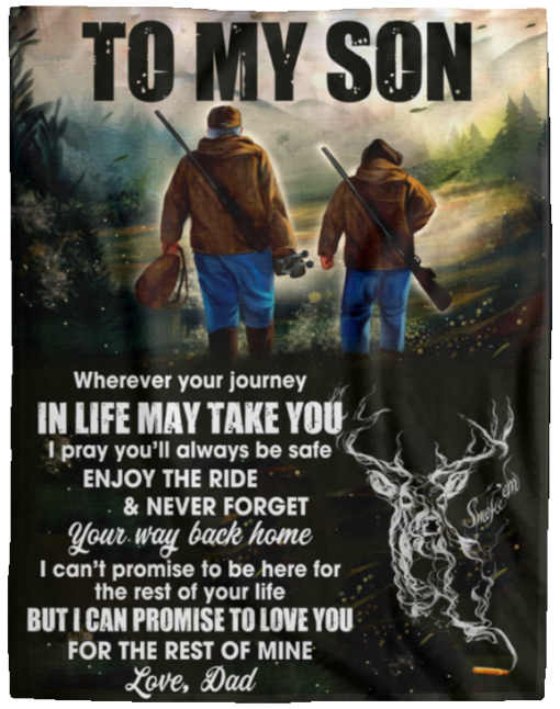 Hunting To my son wherever your journey in life may take you blanket
