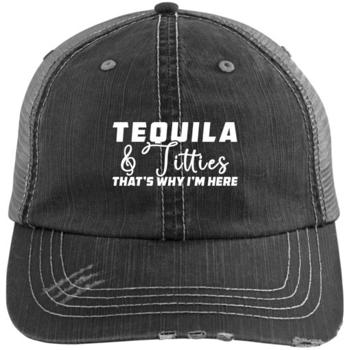 Tequila titles thats why Im here hat, cap