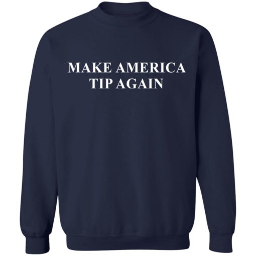 Make America tip again shirt