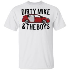 Dirty Mike And The Boys Car shirt