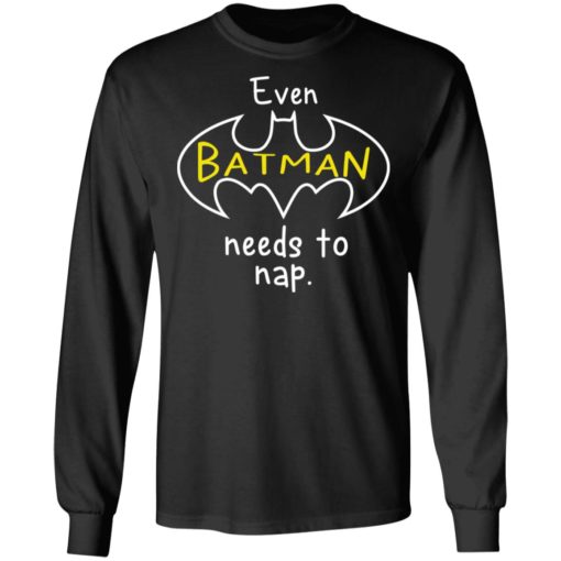 Even batman needs to nap shirt