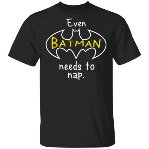 Even batman needs to nap shirt