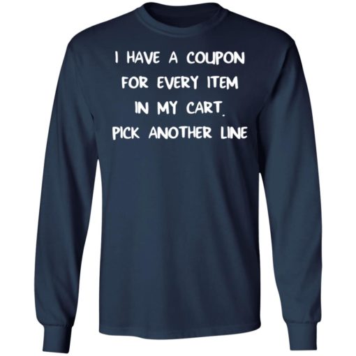 I have a coupon for every item in my cart pick another line shirt