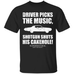 Driver picks the music shotgun shuts his cakehole shirt