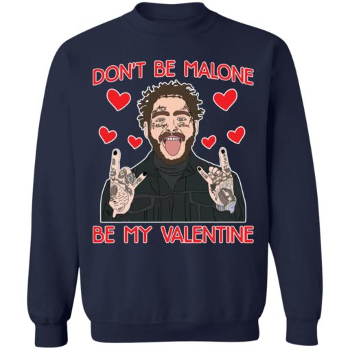 Don’t be Malone be my valentine shirt
