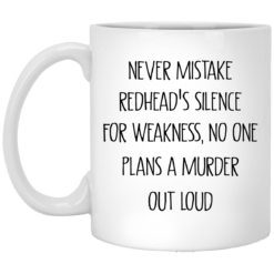 Never Mistake Redhead’s Silence For Weakness mug