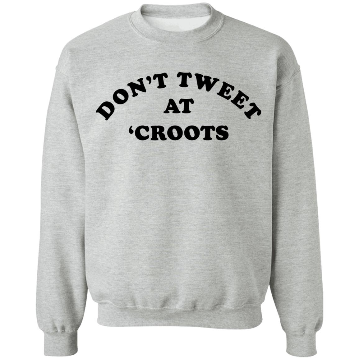 Don't tweet at croots shirt - Sweatshirt, Sport Grey