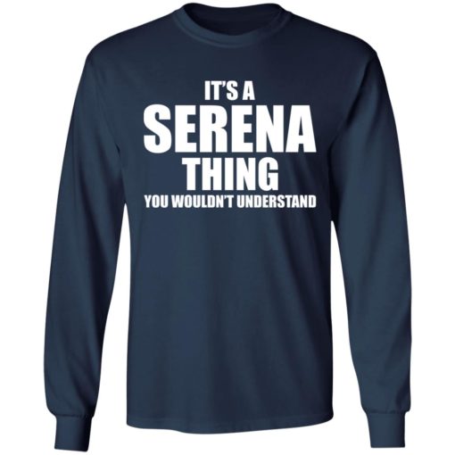 It’s A Serena Thing You Wouldn’t Understand shirt