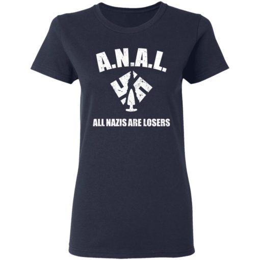 ANAL All Nazis Are Losers shirt