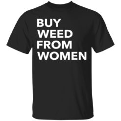 Buy weed from women shirt