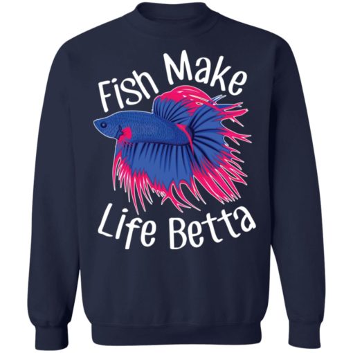 Fish make life betta shirt