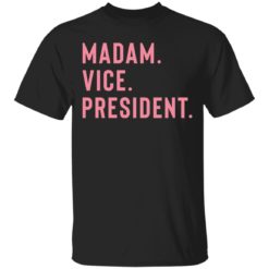 Madam Vice President shirt
