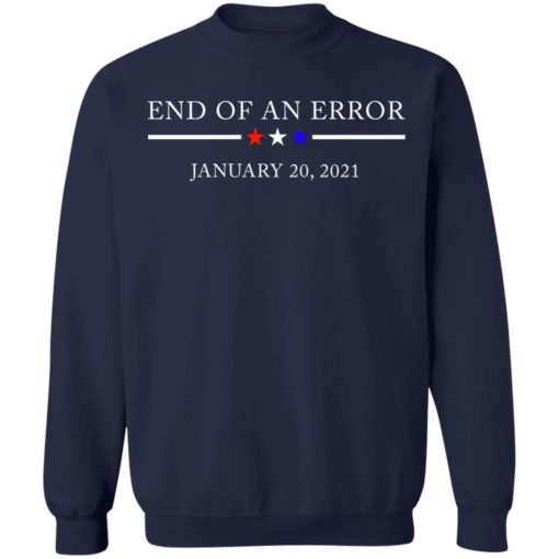 End of an error January 20th 2021 shirt