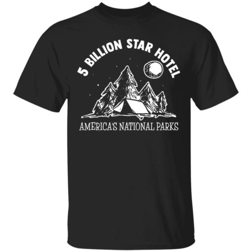 5 Billion Star Hotel America’s National Parks shirt